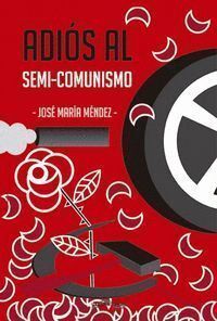 ADIOS AL SEMICOMUNISMO
