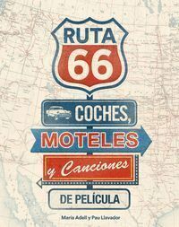 RUTA 66 COCHES MOTELES Y CANCIONES DE PELICULA
