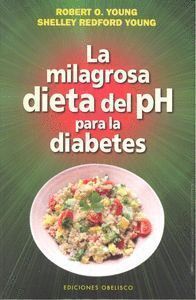 MILAGROSA DIETA DEL PH PARA LA DIABETES,LA