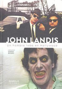 JOHN LANDIS UN HOMBRE LOBO EN HOLLYWOOD