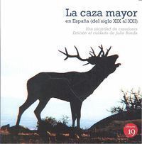 CAZA MAYOR EN ESPAÑA DEL SIGLO XIX AL XXI,LA