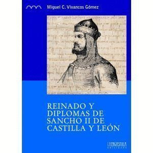 REINADO Y DIPLOMAS DE SANCHO II DE CASTILLA Y LEON