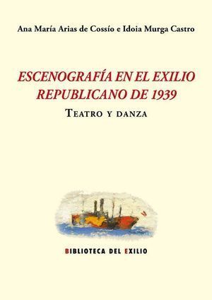 ESCENOGRAFIA EN EL EXILIO REPUBLICANO DE 1939 TEATRO Y DANZ