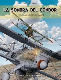 LA SOMBRA DEL CONDOR 1936 BAJO UN CIELO ESPAÑOL