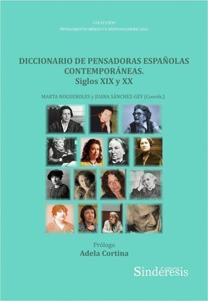 DICCIONARIO DE PENSADORAS ESPAÑOLAS CONTEMPORANEAS. SIGLOS X