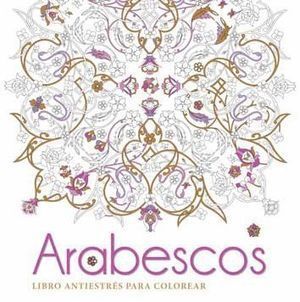 ARABESCOS LIBRO ANTIESTRES COLOREAR