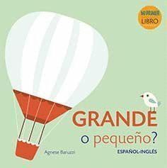 GRANDE O PEQUEÑO ESPAÑOL INGLES MI PRIMER LIBRO