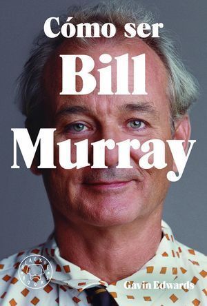 COMO SER BILL MURRAY