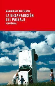 DESAPARICION DEL PAISAJE,LA