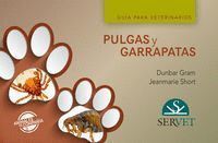 PULGAS Y GARRAPATAS. GUIA PARA VETERINARIOS