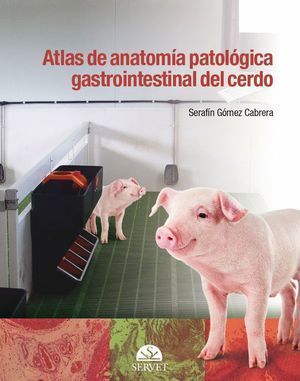ATLAS DE ANATOMIA PATOLOGICA GASTROINTESTINAL DEL CERDO
