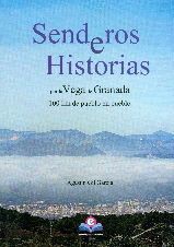 SENDEROS E HISTORIAS POR LA VEGA DE GRANADA 2ºED