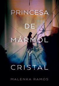 LA PRINCESA DE MARMOL Y CRISTAL