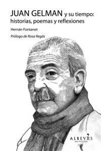 JUAN GELMAN Y SU TIEMPO HISTORIAS POEMAS Y REFLEXIONES