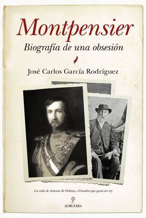 MONTPENSIER BIOGRAFIA DE UNA OBSESION