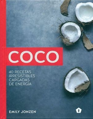 COCO 40 RECETAS IRRESISTIBLES CARGADAS DE ENERGIA