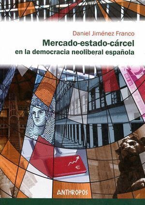 MERCADO ESTADO CARCEL EN LA DEMOCRACIA NEOLIBERAL ESPAÑOLA
