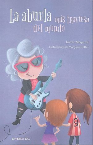 ABUELA MAS TRAVIESA DEL MUNDO,LA