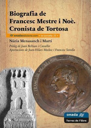 BIOGRAFIA DE FRANCESC MESTRE I NOE. CRONISTA DE TORTOSA