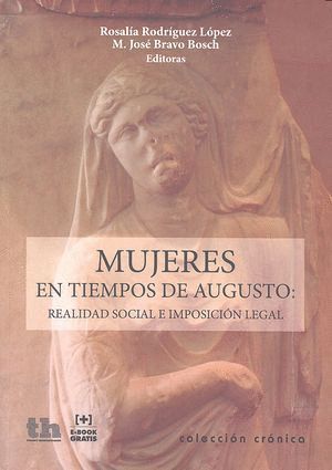 MUJERES EN TIEMPOS DE AUGUSTO REALIDAD SOCIAL E IMPOS LEGAL
