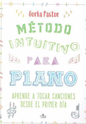 APRENDE A TOCAR EL PIANO METODO INTUITIVO PIANO