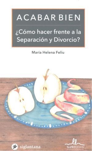 ACABAR BIEN COMO HACER FRENTE A LA SEPARACION Y DIVORCIO