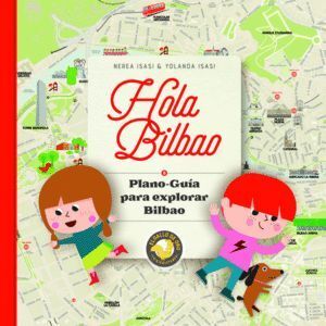 HOLA BILBAO PLANO-GUIA PARA EXPLORAR BILBAO