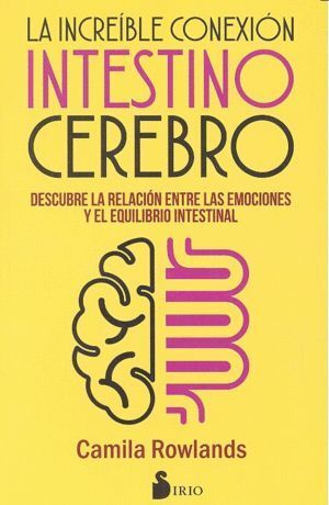 INCREIBLE CONEXION INTESTINO CEREBRO,LA