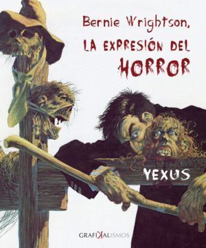BERNIE WRIGHTSON, LA EXPRESION DEL HORROR