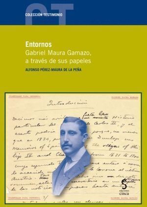 ENTORNOS GABRIEL MAURA GAMAZO A TRAVES DE SUS PAPELES