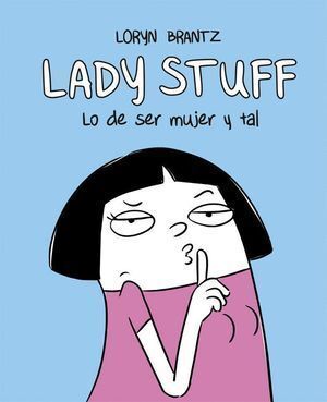 LADY STUFF ESO DE SER MUJER Y TAL