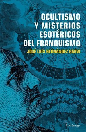 OCULTISMO Y MISTERIOS ESOTERICOS DEL FRANQUISMO