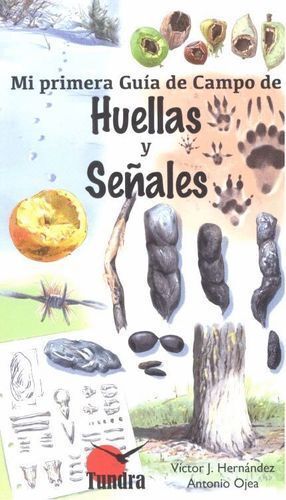 MI PRIMERA GUIA CAMPO DE HUELLAS Y SEÑALES