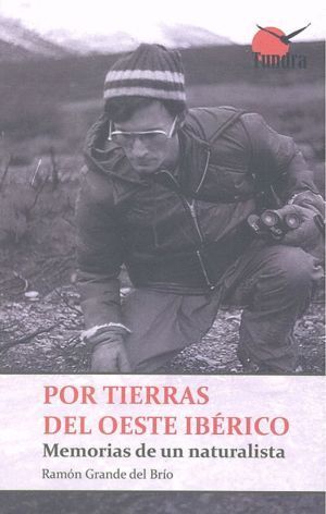 POR TIERRAS DEL OESTE IBERICO MEMORIAS DE UN NATURALISTA