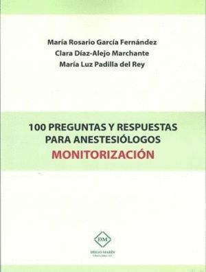 100 PREGUNTAS Y RESPUESTAS PARA ANESTESIOLOGOS MONITORIZACIO