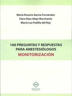 100 PREGUNTAS Y RESPUESTAS PARA ANESTESIOLOGOS MONITORIZACIO