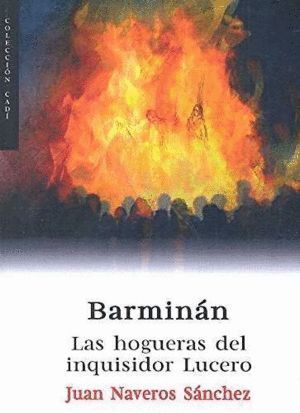 BARMINAN LAS HOGUERAS DEL INQUISIDOR LUCERO