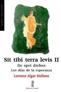 SIT TIBI TERRA LEVIS II DE SPEI DIEBUS