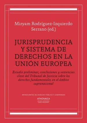 JURISPRUDENCIA Y SISTEMA DE DERECHOS EN LA UNION EUROPEA