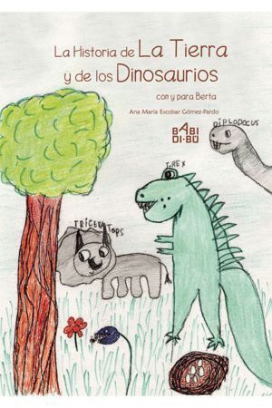 HISTORIA DE LA TIERRA Y DE LOS DINOSAURIOS CON Y PARA BERTA