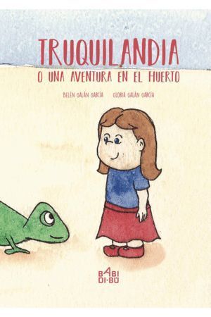 TRUQUILANDIA O UNA AVENTURA EN EL HUERTO