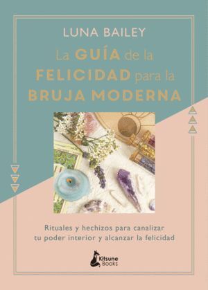 GUIA DE LA FELICIDAD PARA LA BRUJA MODERNA,LA