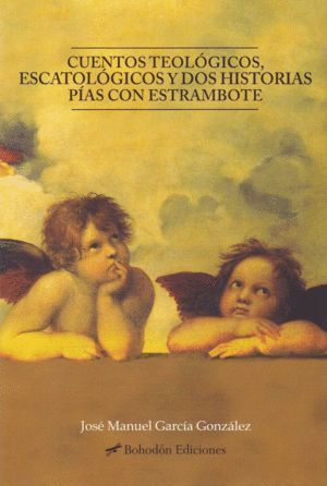 CUENTOS TEOLOGICOS, ESCATOLOGICOS Y DOS HISTORIAS PIAS CON E