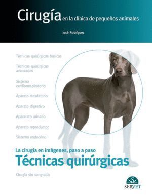 CIRUGIA EN LA CLINICA DE PEQUEÑOS ANIMALES TECNICAS QUIRURG