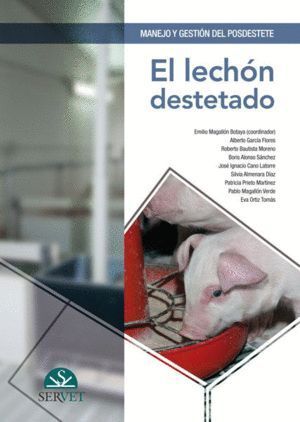 MANEJO Y GESTION DEL POSDESTETE EL LECHON DESTETADO