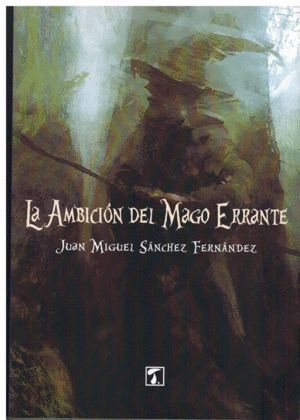 AMBICION DEL MAGO ERRANTE,LA