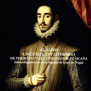 ANALISIS LINGUISTICO Y LITERARIO PERIBAÑEZ Y EL COMENDADOR