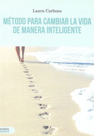 METODO PARA CAMBIAR LA VIDA DE MANERA INTELIGENTE