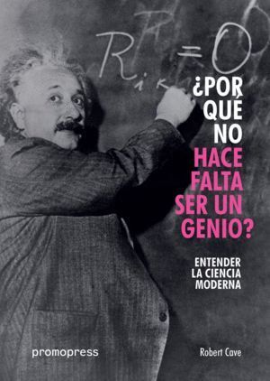 POR QUE NO HACE FALTA SER UN GENIO ENTENDER LA CIENCIA MODE