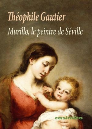 MURILLO LE PEINTRE DE SEVILLE (FR)